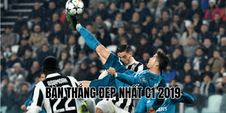 Bàn Thắng Đẹp Nhất C1 2019