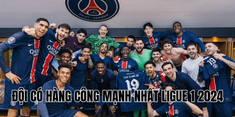 Đội Có Hàng Công Mạnh Nhất Ligue 1 2024